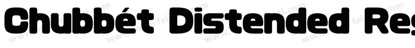 Chubbét Distended Regular字体转换